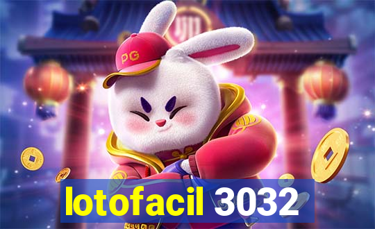 lotofacil 3032